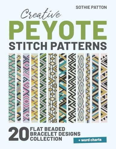 PEYOTE STITCH BEADING: A comprehensive beginner guide with