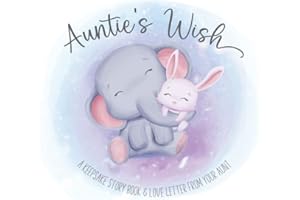 Keepsake Gift Book From Aunt: Auntie's Wish: For Niece or Nephew: Special Gift for Baby Shower or Newborn Boy or Girl