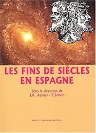 Les  fins de siècles en Espagne