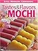 Tastes & Flavors of Mochi by 