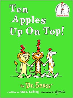 Ten Apples Up On Top!, by Theo LeSieg Ten Apples Up On Top!, by Theo LeSieg