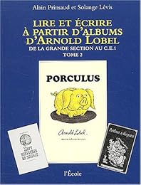 Lire et écrire à partir d'albums d'Arnold Lobel