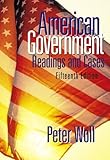 American Government : Readings and Cases, Woll, Peter, 0321129776