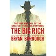 The Big Rich: The Rise and Fall of the Greatest Texas Oil Fortunes