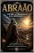 Livro ABRAÃO — A FÉ QUE MUDOU O DESTINO DO MUNDO (Crônicas Bíblicas Épicas)