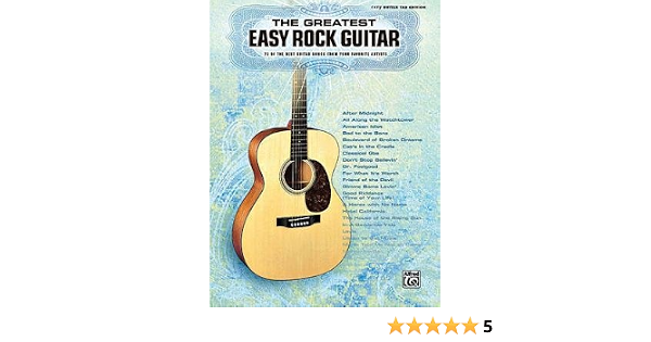The Greatest Easy Rock Guitar 73 Of The Best Guitar Songs From Your Favorite Artists Author Alfred Publishing Published On January 2010 Amazon Com Books