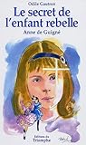 Le secret de l'enfant rebelle (French Edition) by