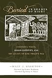 Buried in Shades of Night: Contested Voices, Indian Captivity, and the Legacy of King Philip's War (First People: New Directions in Indigenous Studies)