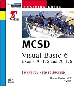 Mcsd Visual Basic 6 Exams Exams 70 175 And 70 176 Training Guide The Training Guide Series Hawhee Howard 0752064000280 Amazon Com Books