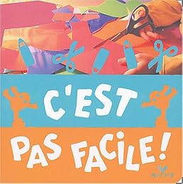 C'est pas facile !