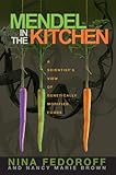 Mendel in the Kitchen: A Scientist's View of Genetically Modified Foods cover