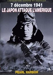7 décembre 1941 : le japon attaque l'Amérique, Pearl Harbor