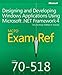 MCPD 70-518 Exam Ref:: Designing and Developing Windows Applications Using Microsoft .NET Framework 4