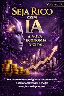 Livro Seja Rico Com IA: A Nova Economia Digital