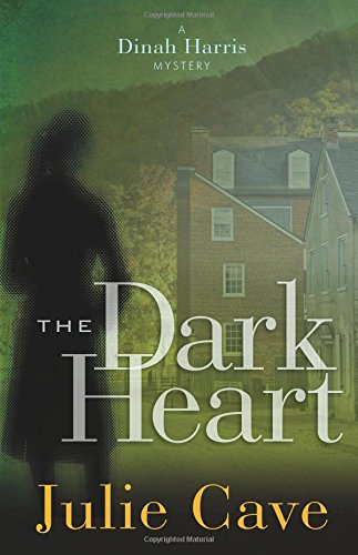 The Dark Heart (Dinah Harris Mystery) by Julie Cave