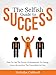 The Selfish Guide to Success: How To Use The Power Of Momentum To Change Your Life And Put The Focus Back On You (The Selfish Series Book 2)