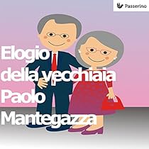 Elogio della vecchiaia (Italian Edition)
