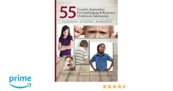 55 Creative Approaches For Challenging Resistant Children - 