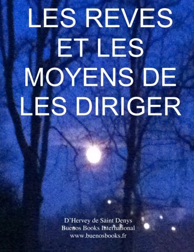 Download Les Reves et les Moyens de les Diriger: Version Integrale (French Edition)