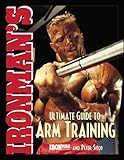 Ironman's Ultimate Guide to Arm Training by 