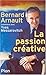 Bernard Arnault. La Passion créative by 