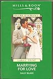 Front cover for the book Marrying for Love by Sally Blake