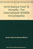 Vol 8 Guinea Fowl To Horsefly: The International Wildlife Encyclopedia
