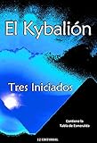 El Kybalión (Spanish Edition)