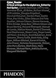 Cyber Reader: Critical Writings for the Digital Era, Neil Spiller, 0714840718