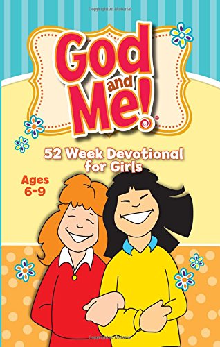 God and Me! 52 Week Devotional for Girls Ages 6-9