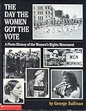 The Day the Women Got the Vote: A Photo History of the Women's Rights Movement