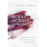 Scars Across Humanity: Understanding and Overcoming Violence Against Women