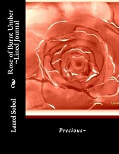 Rose of Burnt Umber ~Lined Journal (Rose Lined Journals ~Covers Pretty Enough To Frame)