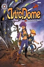 Astro-Dôme Tome 1
