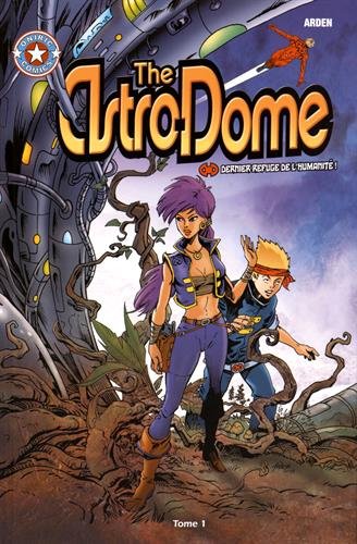 Astro-Dôme Tome 1
