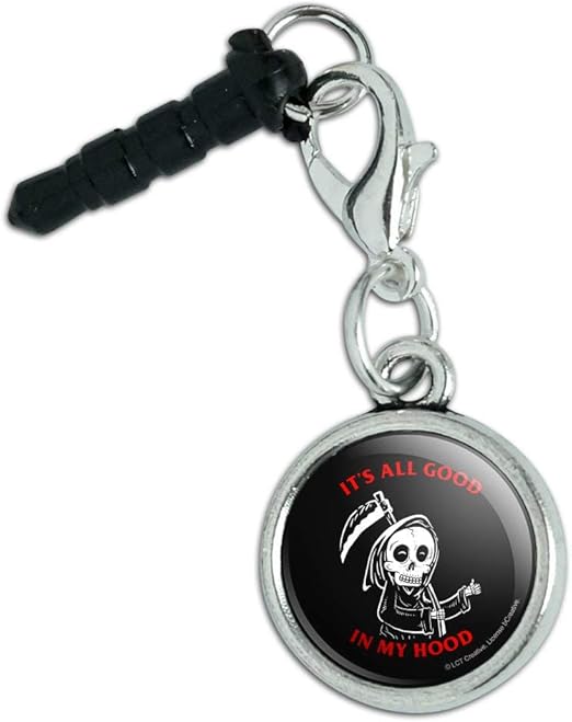 Amazon Com It S All Good In My Hood Death Grim Reaper Funny Humor Mobile Cell Phone Headphone Jack Charm Fits Iphone Ipod Galaxy