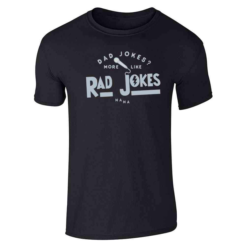 Dad Jokes? More Like Rad Jokes Father's Day Short Sleeve T-shirt