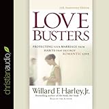 Love Busters: Overcoming Habits That Destroy Romantic Love