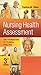 Nursing Health Assessment The Foundation of Clinical Practice