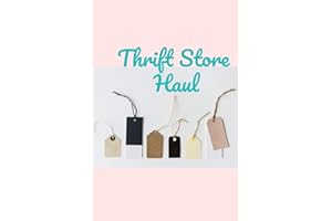 Thrift Store Haul: A lined journal for tracking your thrifting and thrift store finds with space for writing store name, date, purchases and prices