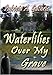 Waterlilies Over My Grave