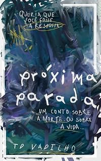 Livro Próxima Parada: Um conto sobre a morte. Ou sobre a vida... (Historietas)