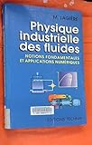 Image de Physique industrielle des fluides: Notions fondamentales et applications numériques (French Edition)