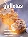 Galletas: Cookies, Spanish-Language Edition (Cocina dia a dia) (Spanish Edition) by