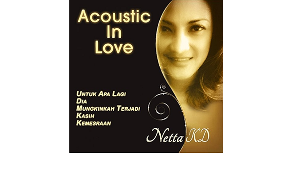 Acoustic In Love By Netta Kd On Amazon Music Amazon Com