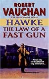 Hawke: The Law of a Fast Gun by Robert Vaughan