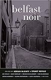 Belfast Noir (Akashic Noir) by