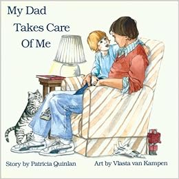 My Dad Takes Care Of Me Patricia Quinlan Vlasta Kampen - 