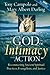 The God of Intimacy and Action: Reconnecting Ancient Spiritual Practices, Evangelism, and Justice