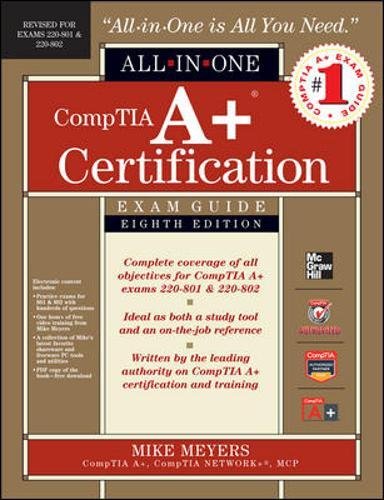 Download CompTIA A+ Certification All-in-One Exam Guide, 8th Edition (Exams 220-801 & 220-802)